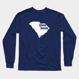 South Carolina - Live Love South Carolina Long Sleeve T-Shirt